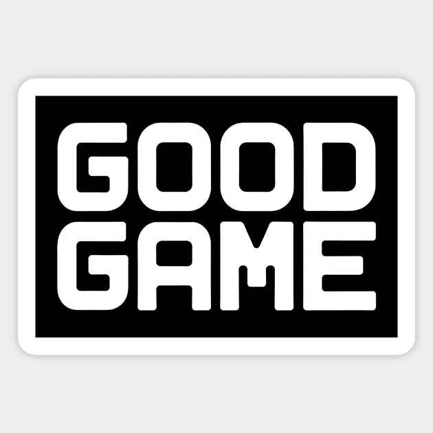 Good Game Magnet by CreativeSage